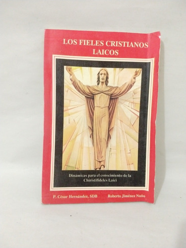 Los Fieles Cristianos Laicos P César Hernández Roberto Jimen