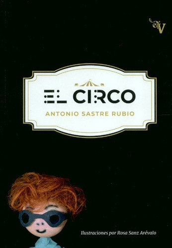 El Circo, De Sastre Rubio, Antonio. Editorial Valparaiso, Tapa Blanda, Edición 1 En Español, 2018