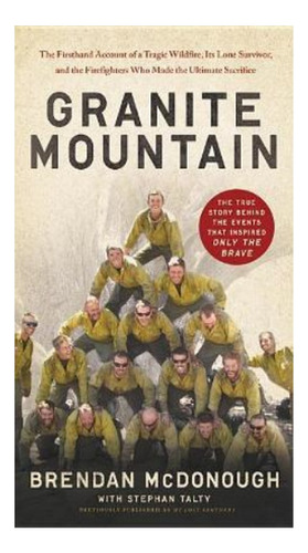 Granite Mountain - The Firsthand Account Of A Tragic W. Eb01