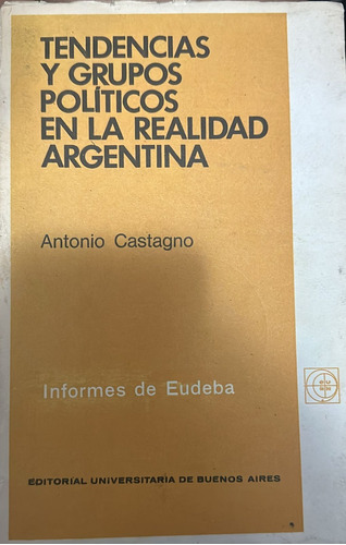 Tendencias Y Grupos Politicos En La Realidad Argentina
