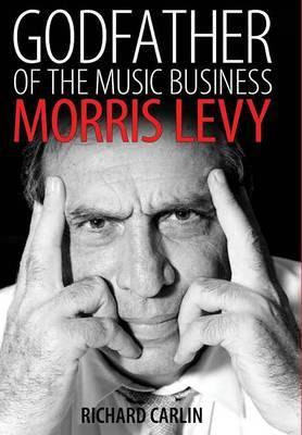 Libro Godfather Of The Music Business : Morris Levy - Ric...