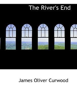 Libro The River's End - Curwood, James Oliver