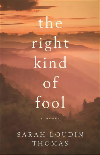 The Right Kind Of Fool, De Sarah Loudin Thomas. Editorial Baker Publishing Group, Tapa Blanda En Inglés