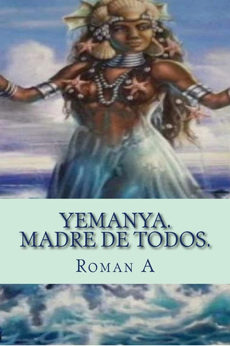 Libro Yemaya. Madre De Todos. (spanish Edition)