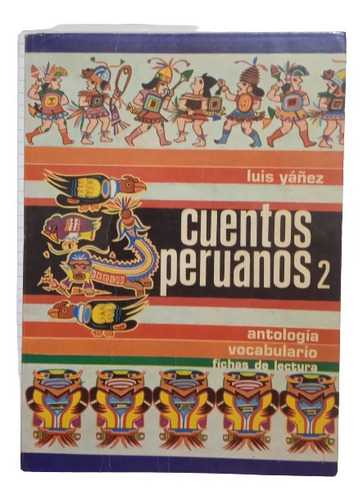 Cuentos Peruanos * Luis Yañez * Antología Vocabulario Fichas