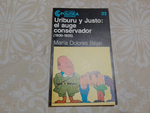 Uriburu Y Justo : El Auge Conservador (1930 - 1935) - Bejar 