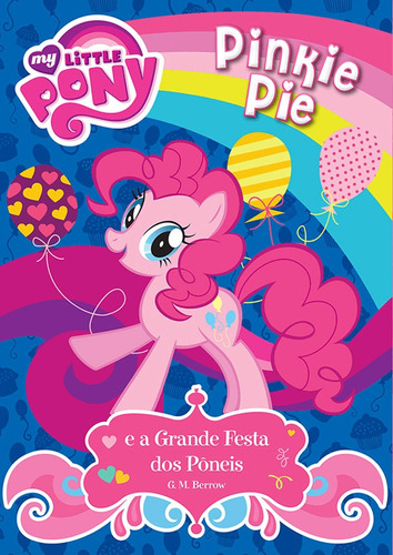 My Little Pony - Pinkie Pie e a grande festa dos pôneis, de M. Berrow, G.. Série Aventuras e muito mais Ciranda Cultural Editora E Distribuidora Ltda., capa mole em português, 2016