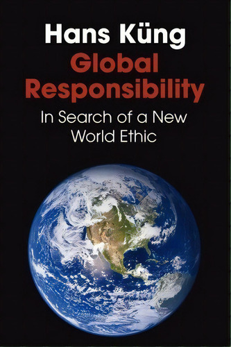 Global Responsibility : In Search Of A New World Ethic, De Hans Ka...a Ng. Editorial Wipf & Stock Publishers, Tapa Blanda En Inglés