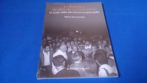 Política Detrás De La Explosión 22 Abril En Guadalajara.