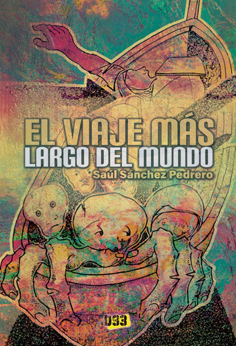 Viaje Mãâ¡s Largo Del Mundo, El, De Sánchez Pedrero, Saúl. Editorial Distrito 93, Tapa Blanda En Español