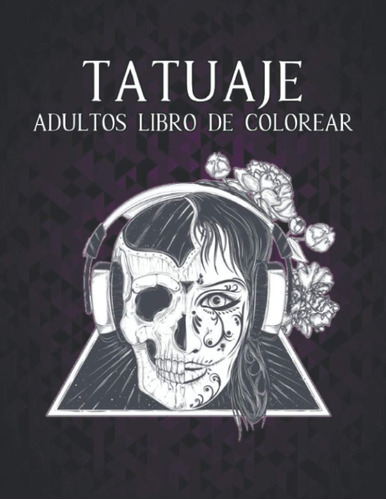 Libro: Tatuaje Adultos Libro Colorear: Un Aliviar El Estrés 