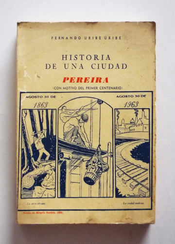 Fernando Uribe Uribe - Historia De Una Ciudad Pereira