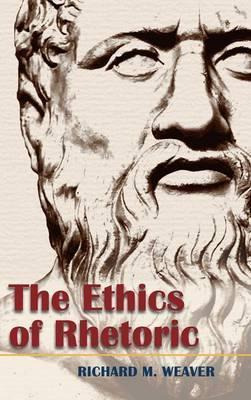 Libro The Ethics Of Rhetoric - Richard M Weaver