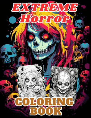 Libro: Extreme Horror Coloring Book. Terrifying Creepy Scary