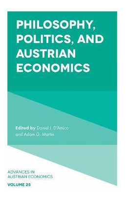 Libro Philosophy, Politics, And Austrian Economics - Dani...