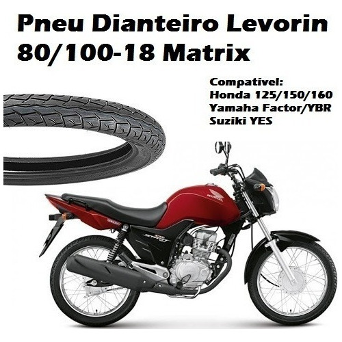 Pneu Levorin Cg 125/150/160 Ybr/factor Yes 80/100-18 C / C