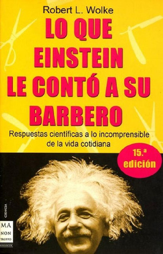 Libro - Lo Que Einstein Le Conto A Su Barbero, De Wolke, Ro