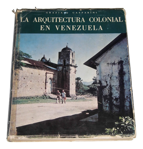 La Arquitectura Colonial En Venezuela / Graziano Gasparini