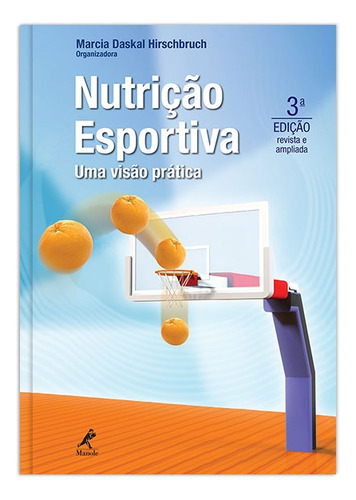 Nutrição esportiva: Uma visão pratica, de  Hirschbruch, Marcia Daskal. Editora Manole LTDA, capa mole em português, 2014