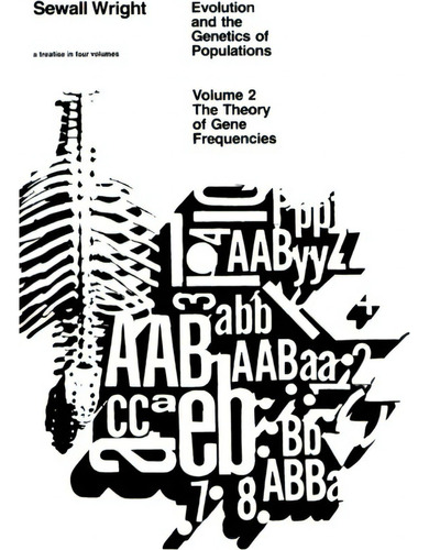 Evolution And The Genetics Of Populations: The Theory Of Gene Frequency V. 2, De Sewall Wright. Editorial University Chicago Press, Tapa Dura En Inglés