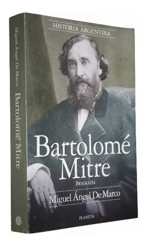 Bartolomé Mitre - Biografia - Miguel Ángel De Marco