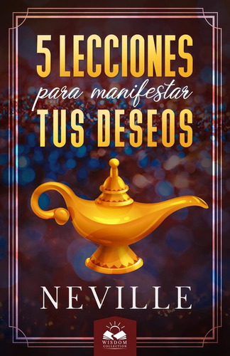 Libro: Lecciones Para Manifestar Tus Deseos , En Español