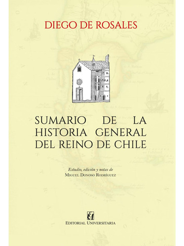 Sumario De La Historia General Del Reino De Chile