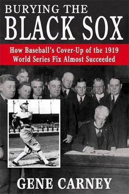 Libro Burying The Black Sox : How Baseball's Cover-up Of ...