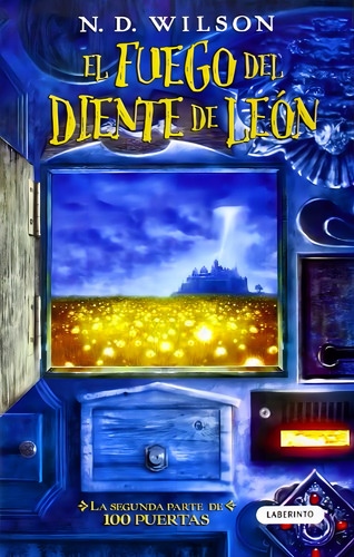 El fuego del diente de león (Infantil y Juvenil), de Wilson, Nathan David. Editorial Ediciones del Laberinto, tapa pasta dura, edición la segunda parte de 100 puertas en español, 2011