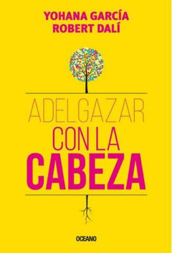 Adelgazar Con La Cabeza - Robert Dali / Yohana Garcia