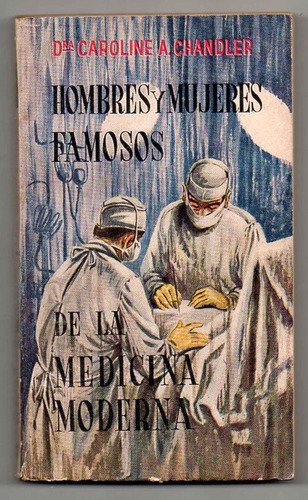 Hombres Y Mujeres Famosos De La Medicina Moderna - Chandler