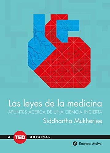 Las Leyes De La Medicina: Apuntes Sobre Una Ciencia Incierta