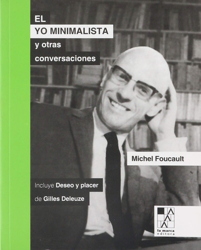 Libro El Yo Minimalista Y Otras Conversaciones De Michel Fou