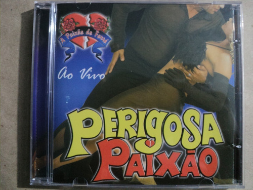 Cd Forró Perigosa Paixão Ao Vivo- 2004- Zerado- Frete Barato