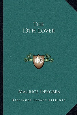 Libro The 13th Lover - Dekobra, Maurice