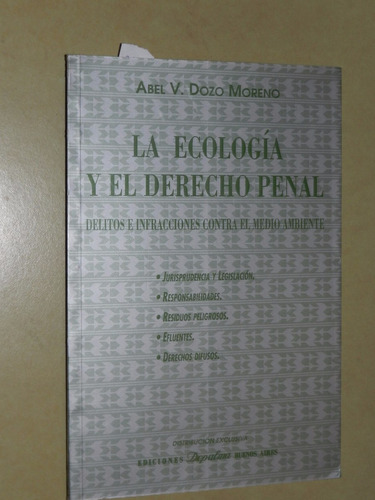 La Ecologia Y El Derecho Penal - A. V. Dozo Moreno