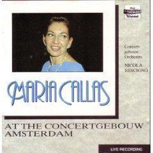 Maria Callas - At The Concertgebouw Amsterdam