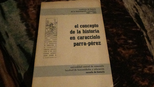 Concepto De Historia En Caracciolo Parra Perez
