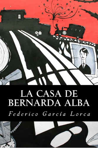 Libro : La Casa De Bernarda Alba - Lorca, Federico Garcia