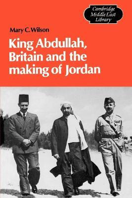 Libro Cambridge Middle East Library: King Abdullah, Brita...