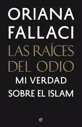 Libro: Las Raã¿â­ces Del Odio. Fallaci, Oriana. La Esfera De