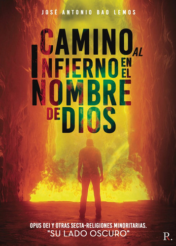 Camino al infierno en el nombre de Dios, de Bao Lemos, José Antonio. Editorial PUNTO ROJO EDITORIAL, tapa blanda en español