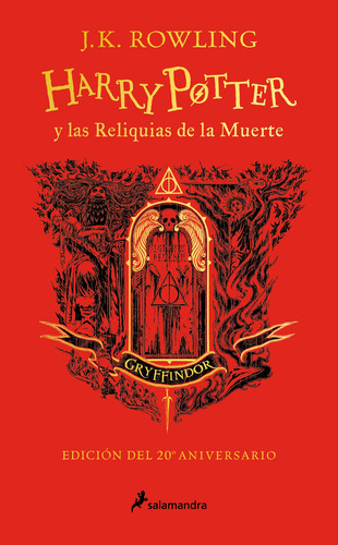 Harry Potter y las reliquias de la muerte (edición Gryffindor del 20º aniversario) ( Harry Potter 7 ), de Rowling, J. K.. Serie Harry Potter Editorial Salamandra Infantil Y Juvenil, tapa dura en español, 2022