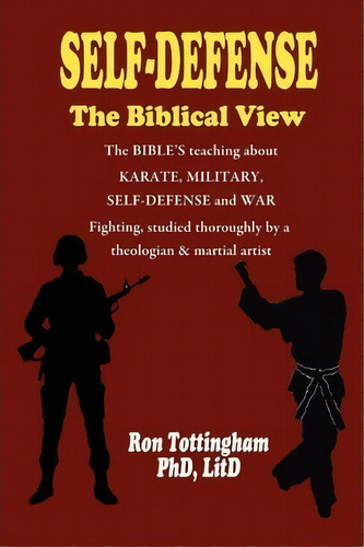 Self-defense, The Biblical View, De Ron Tottingham. Editorial Faithful Life Publishers, Tapa Blanda En Inglés