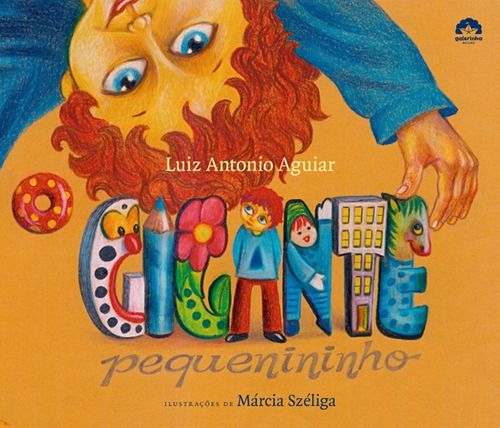 O gigante pequenininho, de Aguiar, Luiz Antonio. Editora Record Ltda., capa mole em português, 2011