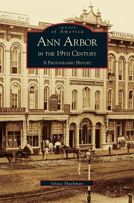 Libro Ann Arbor In The 19th Century: A Photographic Histo...