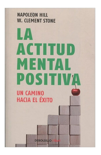 La Actitud Mental Positiva. Un Camino Hacia El Éxito