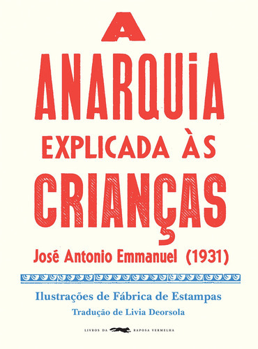 A Anarquia Explicada Às Crianças, De José Antonio Emmanuel. Editora Livros Da Raposa Vermelha, Capa Mole Em Português, 2022