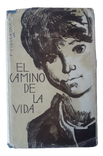 El Camino De La Vida / F Vigdorova / Ed Progreso