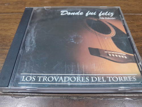 Cd - Los Trovadores Del Torres - Donde Fui Felíz - Arg 